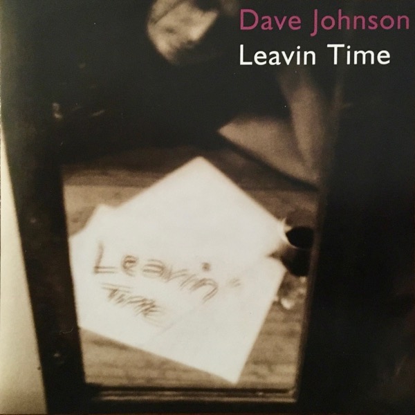 Album cover for the Dave Johnson album Leavin Time